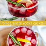 Pomegranate vodka cocktail pin image with two close up photos.
